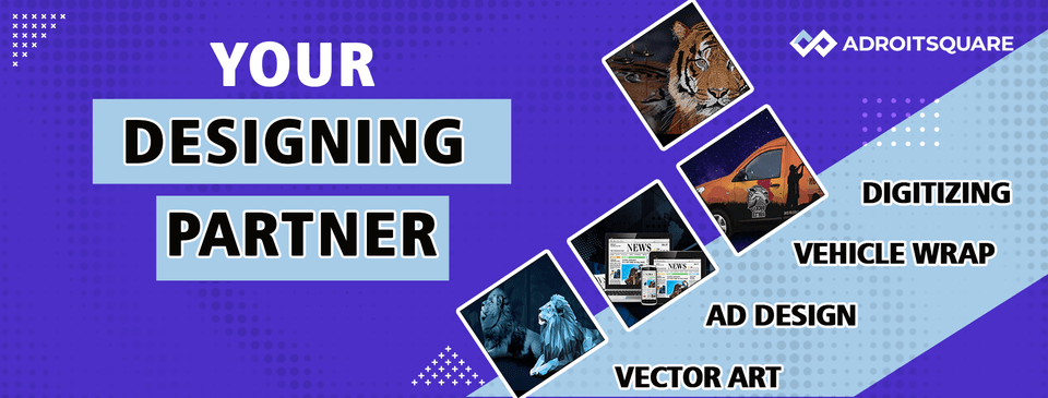 Boost ur brand with Adroitsquare services in embroidery digitizing, newspaper ad design, website design, vector art conversion & vehicle wrap design